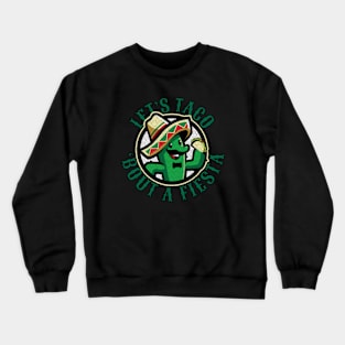 Let's Taco 'Bout A Fiesta Funny Cactus Eating Tacos Crewneck Sweatshirt